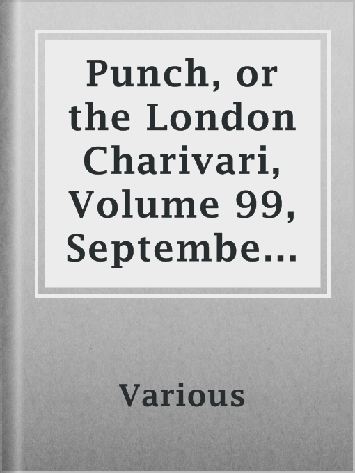 Title details for Punch, or the London Charivari, Volume 99, September 13, 1890 by Various - Available